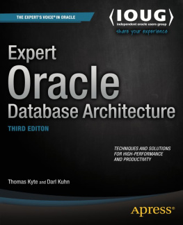 Kuhn Darl Expert Oracle database architecture : techniques and solutions for high-performance and productivity