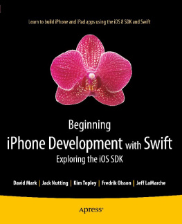 David Mark Beginning iPhone development with Swift : exploring the iOS SDK