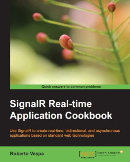 Vespa - SignalR real-time application cookbook : use signalR to create real-time, bidirectional, and asynchronous applications based on standard web technologies