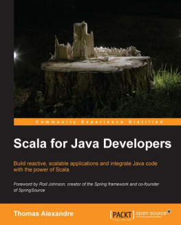 Alexandre Scala for Java developers : build reactive, scalable applications and integrate Java code with the power of Scala