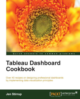 Sawant Aniket Tableau dashboard cookbook : over 40 recipes on designing professional dashboards by implementing data visualization principles