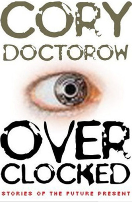 Cory Doctorow Overclocked: Stories of the Future Present