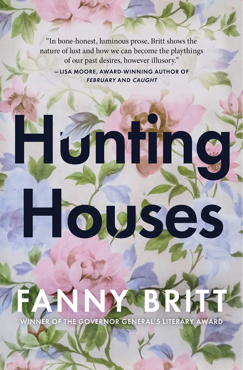 Hunting Houses Fanny Britt Translated by Susan Ouriou and Christelle Morelli - photo 1