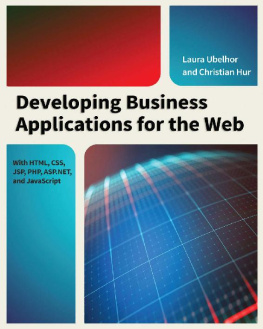Christian Hur - Developing Business Applications for the Web: With HTML, CSS, JSP, PHP, ASP.NET, and JavaScript