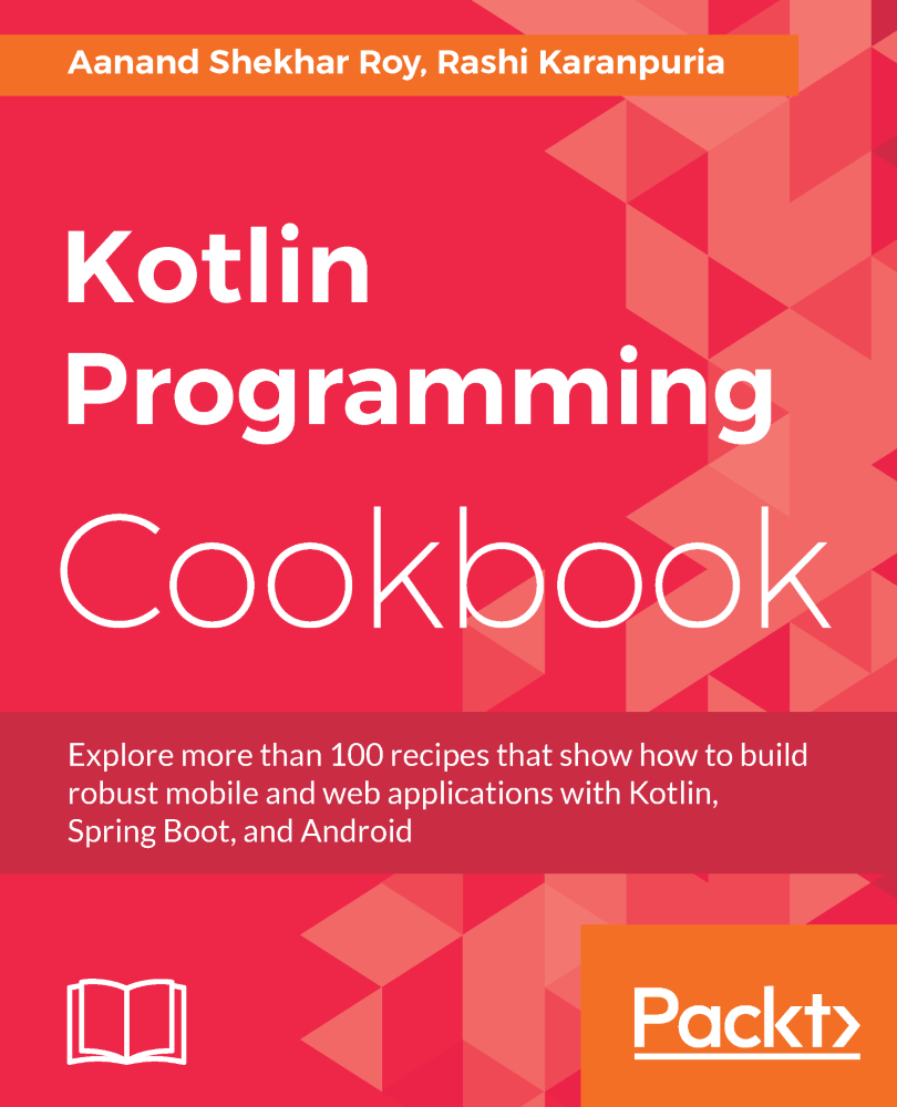 Kotlin Programming Cookbook Explore more than 100 recipes that show how to - photo 1