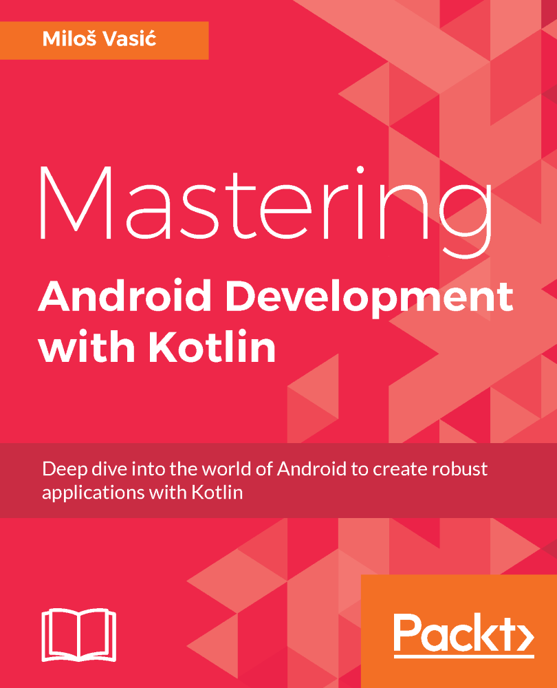 Mastering Android Development with Kotlin Deep dive into the world of Android - photo 1