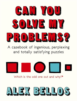 Alex Bellos Can You Solve My Problems?: A Casebook of Ingenious, Perplexing and Totally Satisfying Puzzles
