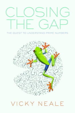 Vicky Neale Closing the Gap: The Quest to Understand Prime Numbers