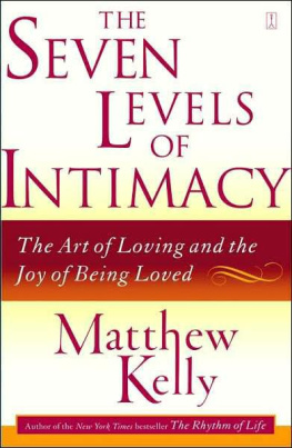 Matthew Kelly - The Seven Levels of Intimacy: The Art of Loving and the Joy of Being Loved