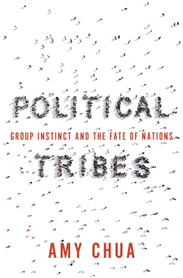 Amy Chua Political Tribes: Group Instinct and the Fate of Nations