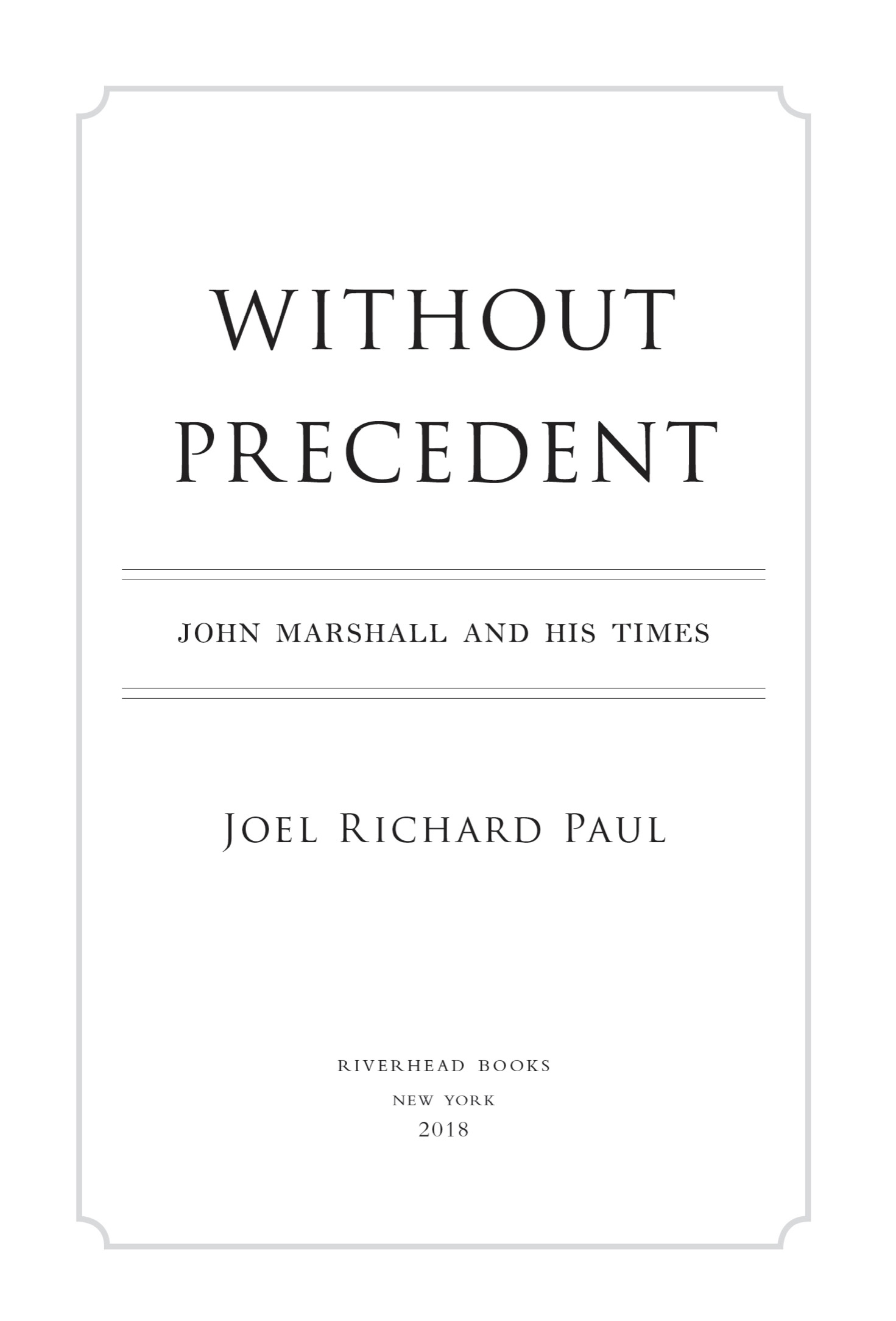 Without Precedent Chief Justice John Marshall and His Times - image 2