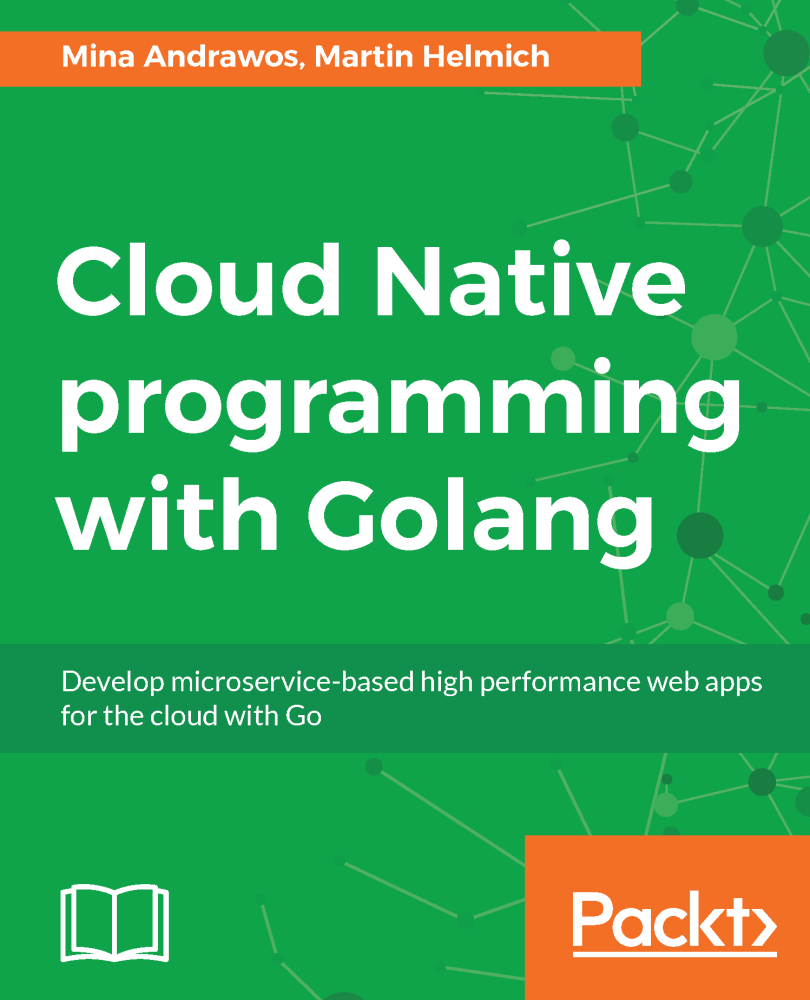 Cloud Native programming with Golang Develop microservice-based high - photo 1