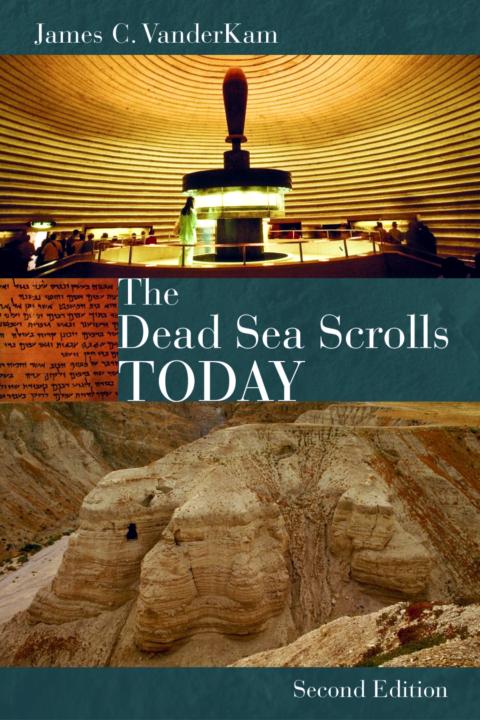 The Dead Sea Scrolls Today rev ed - photo 1