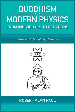 Robert Alan Paul - Buddhism and Modern Physics Vol 2 Scholarly Edition: From Individuals to Relations