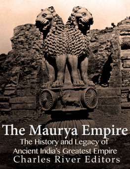 coll. - The Maurya Empire: The History and Legacy of Ancient India’s Greatest Empire
