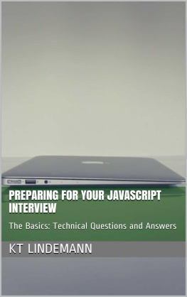 KT Lindemann - Preparing for Your JavaScript Interview: The Basics: Technical Questions and Answers (Your Technical Interview)