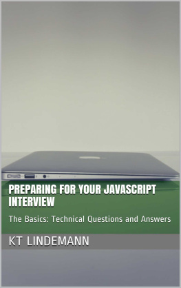 KT Lindemann Preparing for Your JavaScript Interview: The Basics: Technical Questions and Answers (Your Technical Interview)