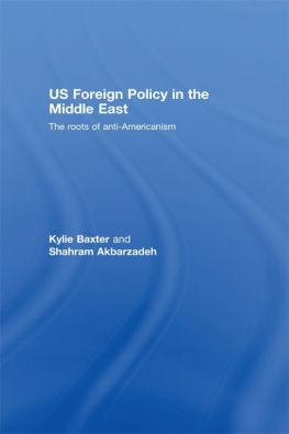 Kylie Baxter US Foreign Policy in the Middle East: The Roots of Anti-Americanism