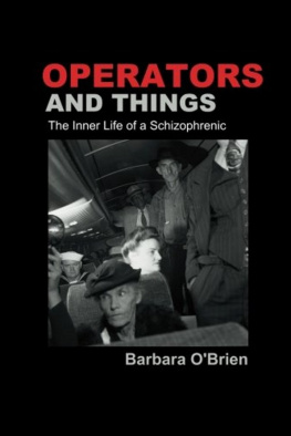 Barbara O’Brien Operators and Things: The Inner Life of a Schizophrenic