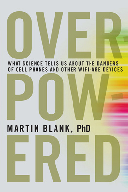 Martin Blank Overpowered: The Dangers of Electromagnetic Radiation (EMF) and What You Can Do about It