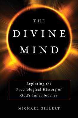 Michael Gellert The Divine Mind: Exploring the Psychological History of God’s Inner Journey