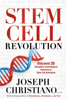 Joseph Christiano - Stem Cell Revolution: Discover 26 Disruptive Technological Advances to Stem Cell Activation