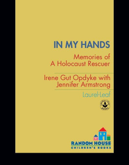 Irene Gut Opdyke - In My Hands: Memories of a Holocaust Rescuer