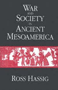 title War and Society in Ancient Mesoamerica author Hassig Ross - photo 1