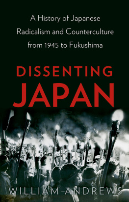 William Andrews Dissenting Japan A History of Japanese Radicalism and Counterculture, from 1945 to Fukushima