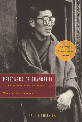 Donald S. Lopez Jr. Prisoners of Shangri-La: Tibetan Buddhism and the West