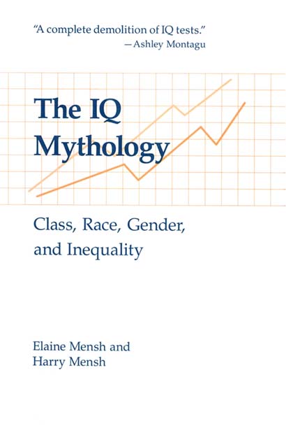 title The IQ Mythology Class Race Gender and Inequality author - photo 1