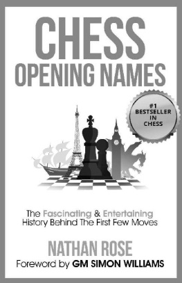 Nathan Rose Chess Opening Names: The Fascinating and Entertaining History behind the First Few Moves