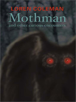 Loren L. Coleman - Mothman and Other Curious Encounters