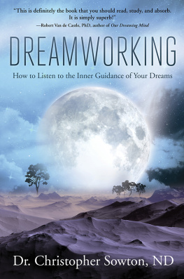 Christopher Sowton - Dreamworking : how to listen to the inner guidance of your dreams