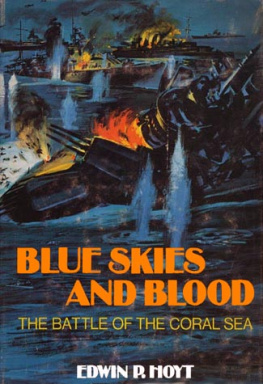 Edwin P. Hoyt - Blue Skies and Blood: The Battle of the Coral Sea