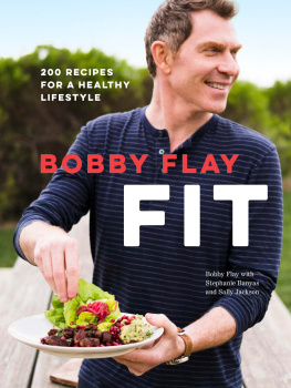 Bobby Flay Bobby Flay Fit: 200 Recipes for a Healthy Lifestyle