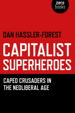 Dan Hassler-Forest - Capitalist Superheroes: Caped Crusaders in the Neoliberal Age