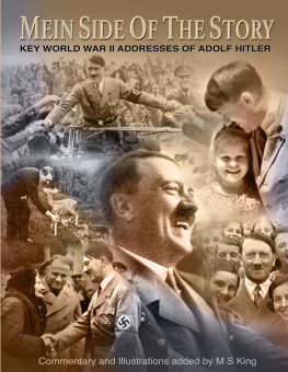 M S King Mein Side of the Story: Key World War 2 Addresses of Adolf Hitler