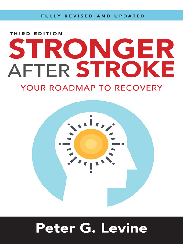 i Stronger After Stroke ii iii Stronger After Stroke Your Roadmap to - photo 1