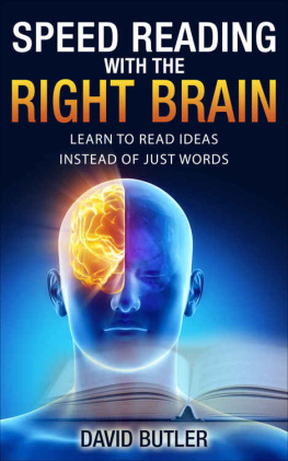 David Butler Speed Reading with the Right Brain: Learn to Read Ideas Instead of Just Words