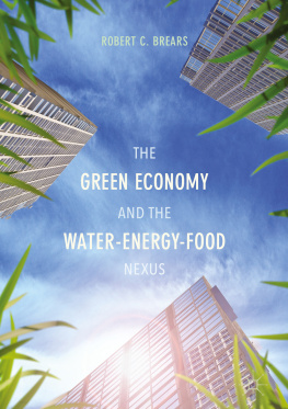Robert C. Brears - The Green Economy and the Water-Energy-Food Nexus
