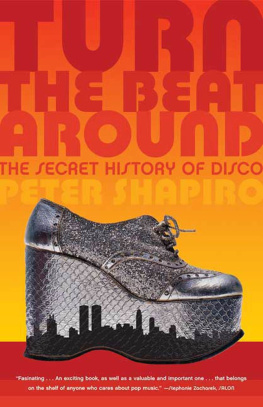 Peter Shapiro - Turn the Beat Around: The Secret History of Disco