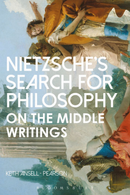 Keith Ansell-Pearson - Nietzsche’s Search for Philosophy: On the Middle Writings