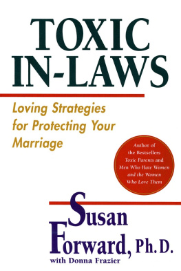 Susan Forward - Toxic In-Laws. Loving Strategies for Protecting Your Marriage