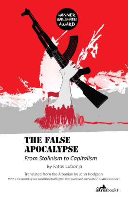 Fatos Lubonja - The False Apocalypse: From Stalinism to Capitalism