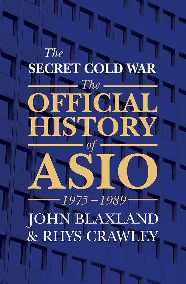 THE OFFICIAL HISTORY OF ASIO General editor David Horner The Spy Catchers - photo 1