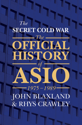 John Blaxland The Secret Cold War: The Official History of ASIO, 1975–1989