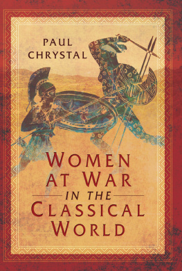 Paul Chrystal Women at War in the Classical World