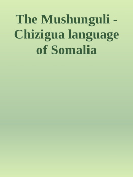 coll. The Mushunguli - Chizigua language of Somalia