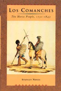 title Los Comanches The Horse People 1751-1845 author Noyes - photo 1